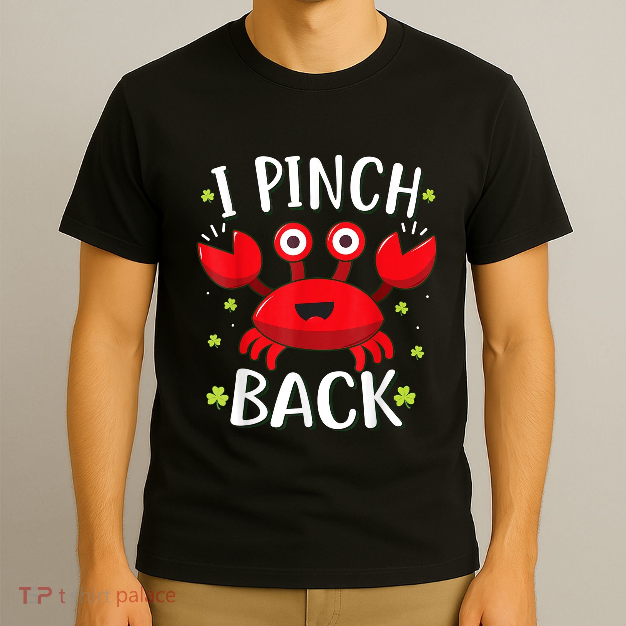 Funny St Patrick’s Day Tee Crab I Pinch Back T-Shirt
