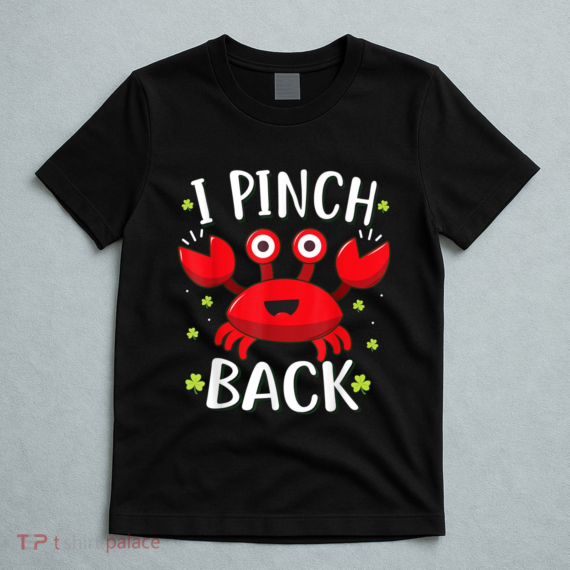 Funny St Patrick’s Day Tee Crab I Pinch Back T-Shirt