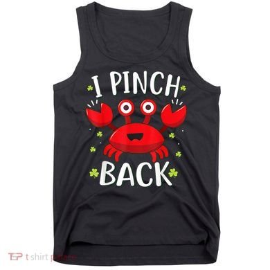 Funny St Patrick’s Day Tee Crab I Pinch Back Tank Top