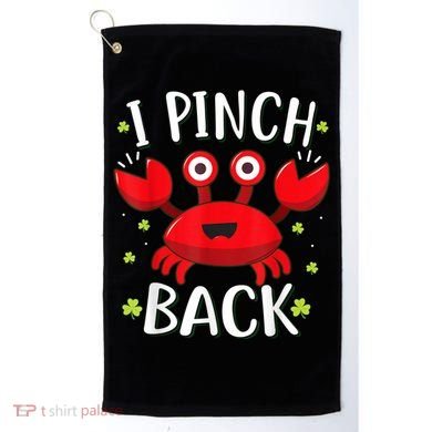 Funny St Patrick’s Day Tee Crab I Pinch Back Golf Towel