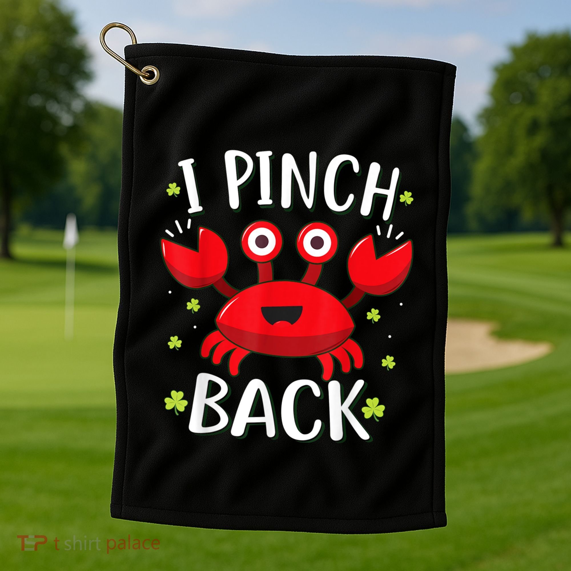 Funny St Patrick’s Day Tee Crab I Pinch Back Golf Towel