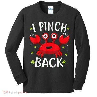 Funny St Patrick’s Day Tee Crab I Pinch Back Kids Long Sleeve Shirt