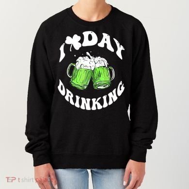 Funny St Patricks Day I Love Day Drinking Love Beers Gift Women's Sweatshirt