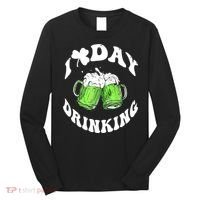 Funny St Patricks Day I Love Day Drinking Love Beers Gift Long Sleeve Shirt thumb 0