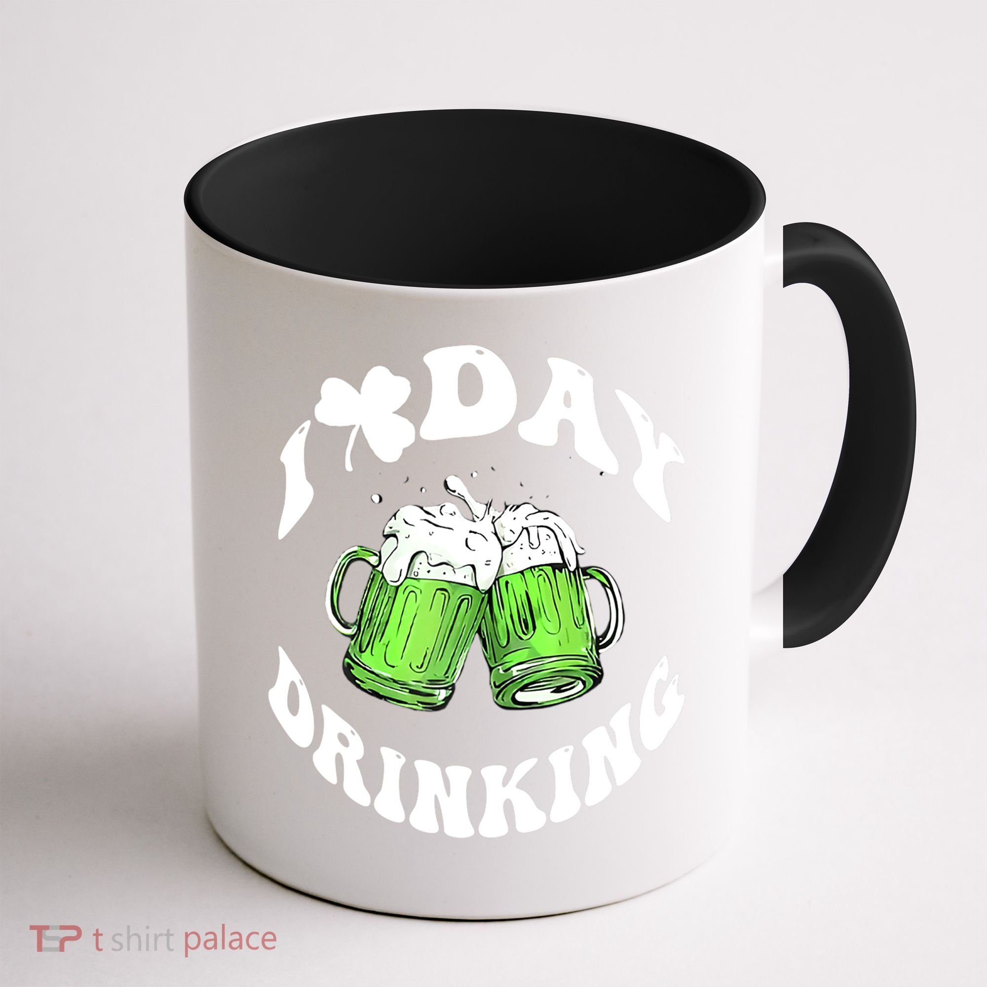 Funny St Patricks Day I Love Day Drinking Love Beers Gift Coffee Mug