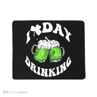 Funny St Patricks Day I Love Day Drinking Love Beers Gift Mousepad