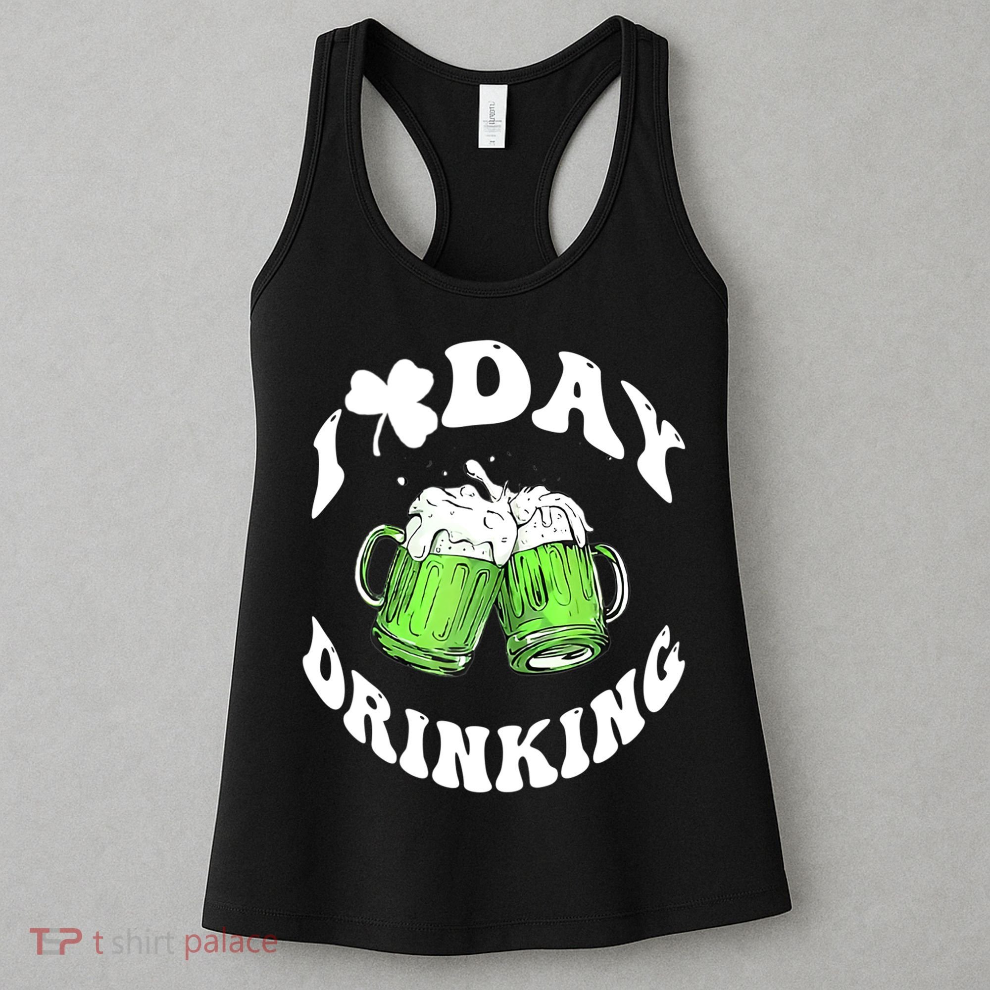 Funny St Patricks Day I Love Day Drinking Love Beers Gift Women's Tank Top