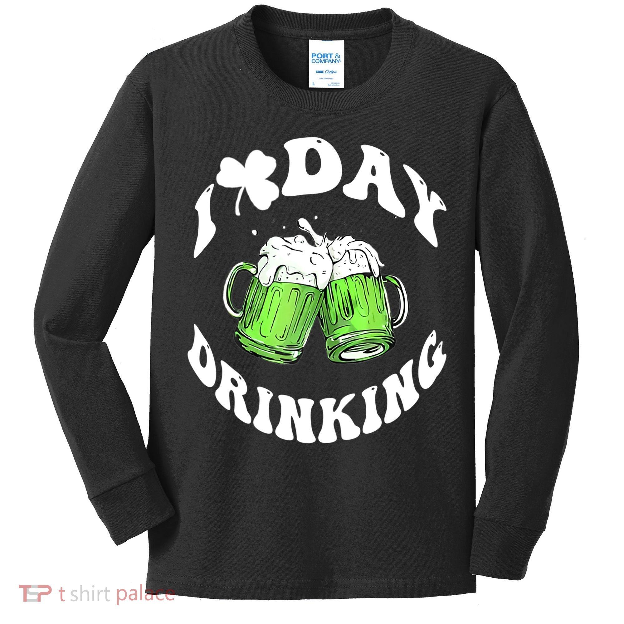 Funny St Patricks Day I Love Day Drinking Love Beers Gift Kids Long Sleeve Shirt