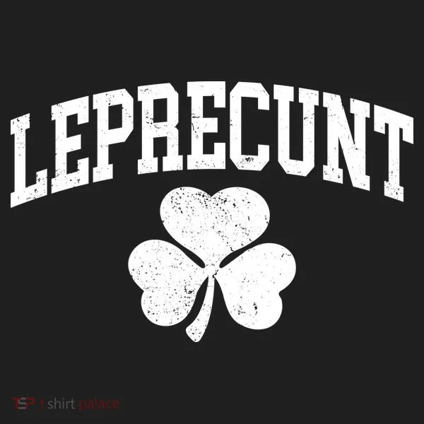 Funny St Patrick's Day Leprecunt Women's Sweatshirt