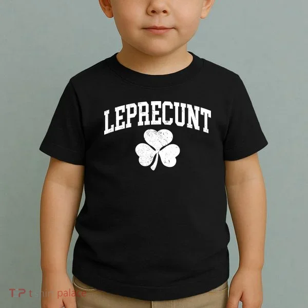 Funny St Patrick's Day Leprecunt Toddler T-Shirt