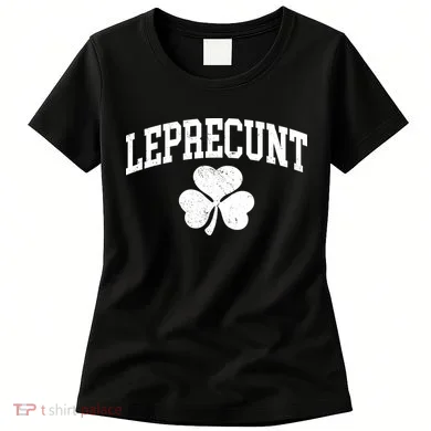 Funny St Patrick's Day Leprecunt Women's T-Shirt