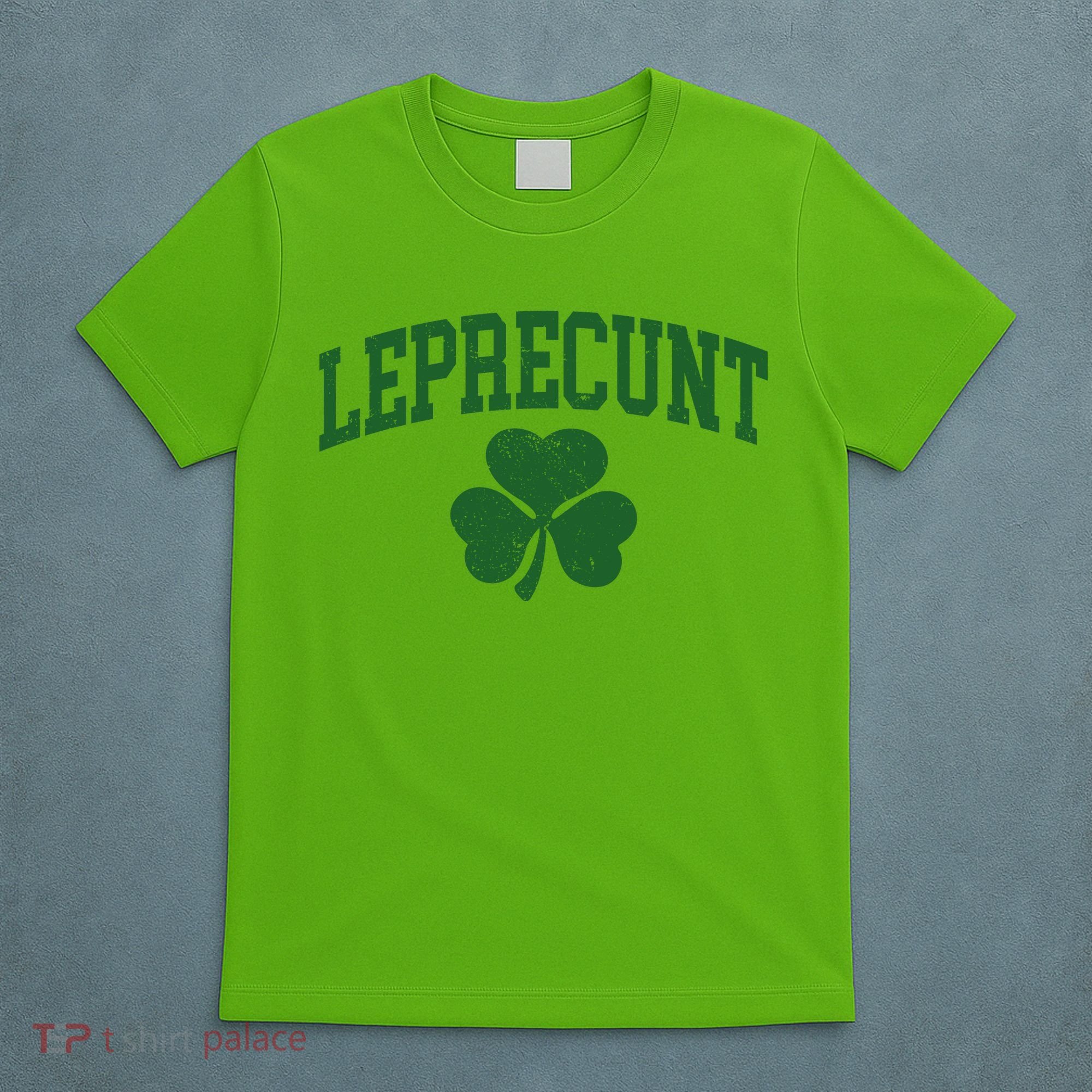 Funny St Patrick's Day Leprecunt T-Shirt