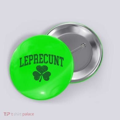 Funny St Patrick's Day Leprecunt Button