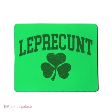Funny St Patrick's Day Leprecunt Mousepad