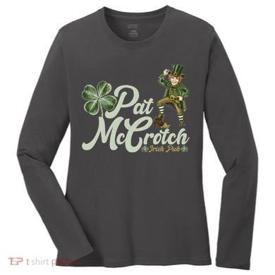Funny St. Patrick's Day Pat McCrotch Irish Pub Leprechaun Women's Long Sleeve Shirt