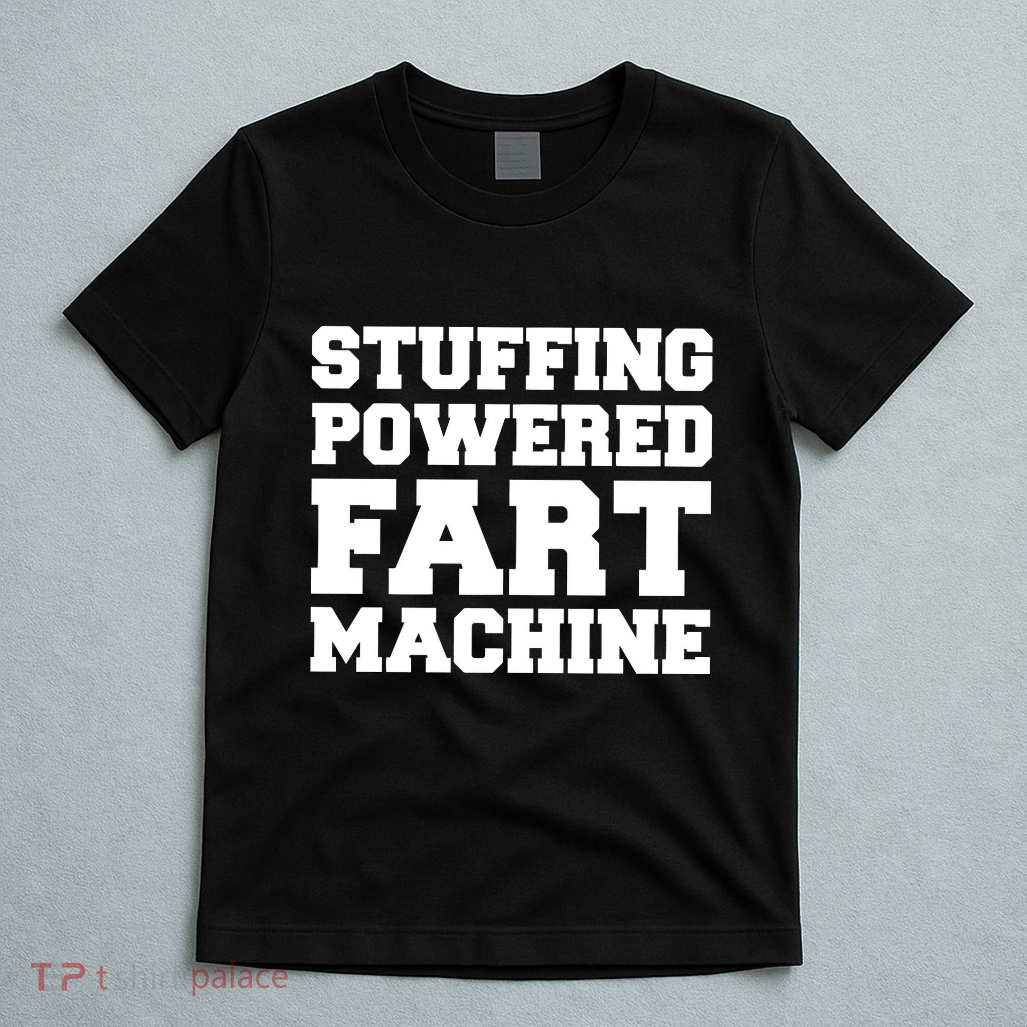 Fuckadvertisements Stuffing Powered Fart Machine T-Shirt