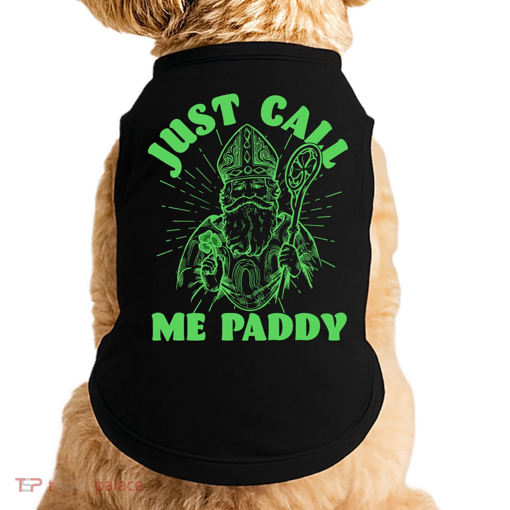Funny Saint Patricks Day Just Call Me Paddy Doggie Tank