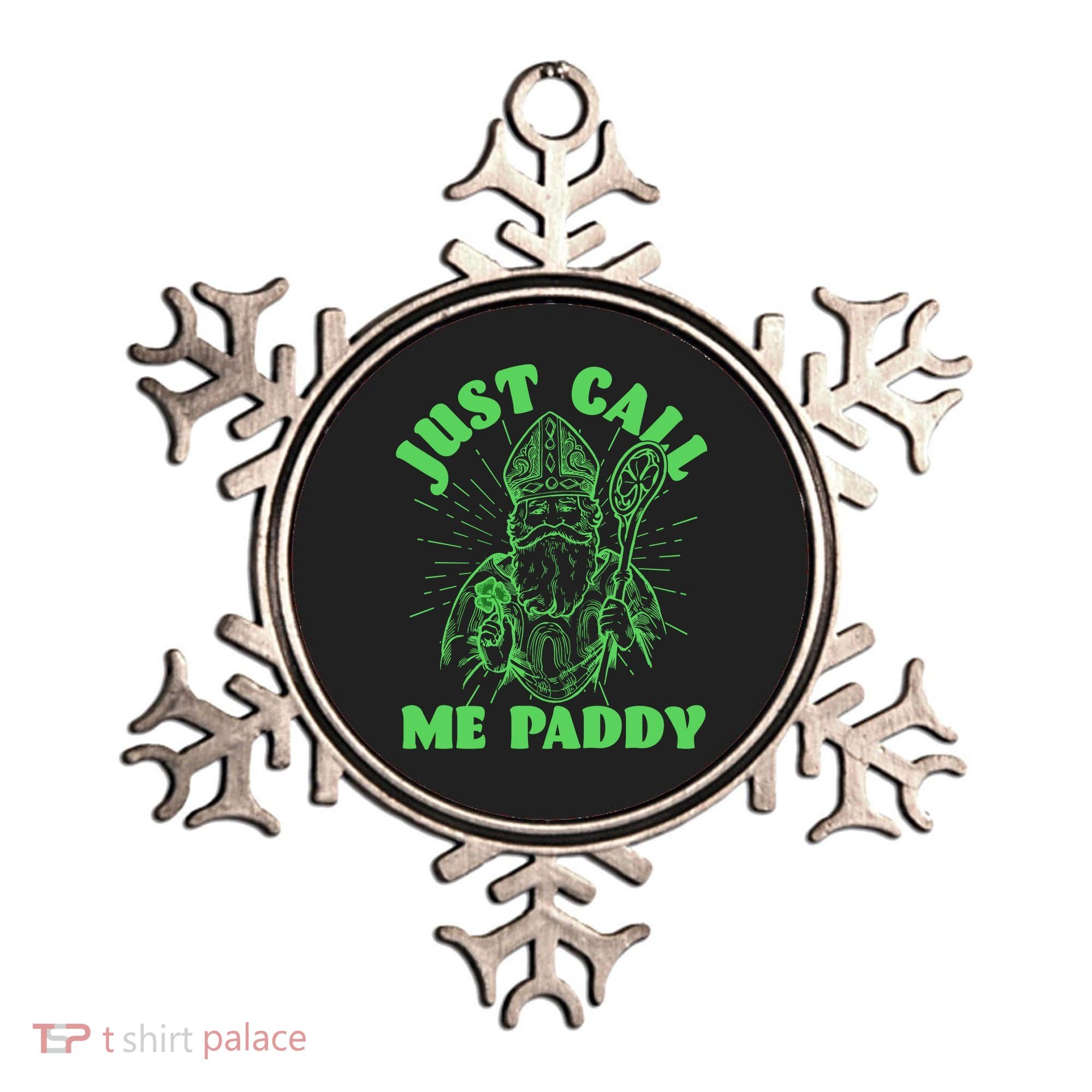 Funny Saint Patricks Day Just Call Me Paddy Ornament