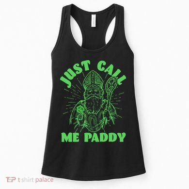 Funny Saint Patricks Day Just Call Me Paddy Women's Tank Top