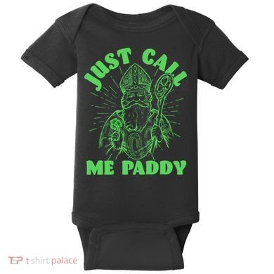 Funny Saint Patricks Day Just Call Me Paddy Baby Bodysuit