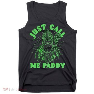 Funny Saint Patricks Day Just Call Me Paddy Tank Top