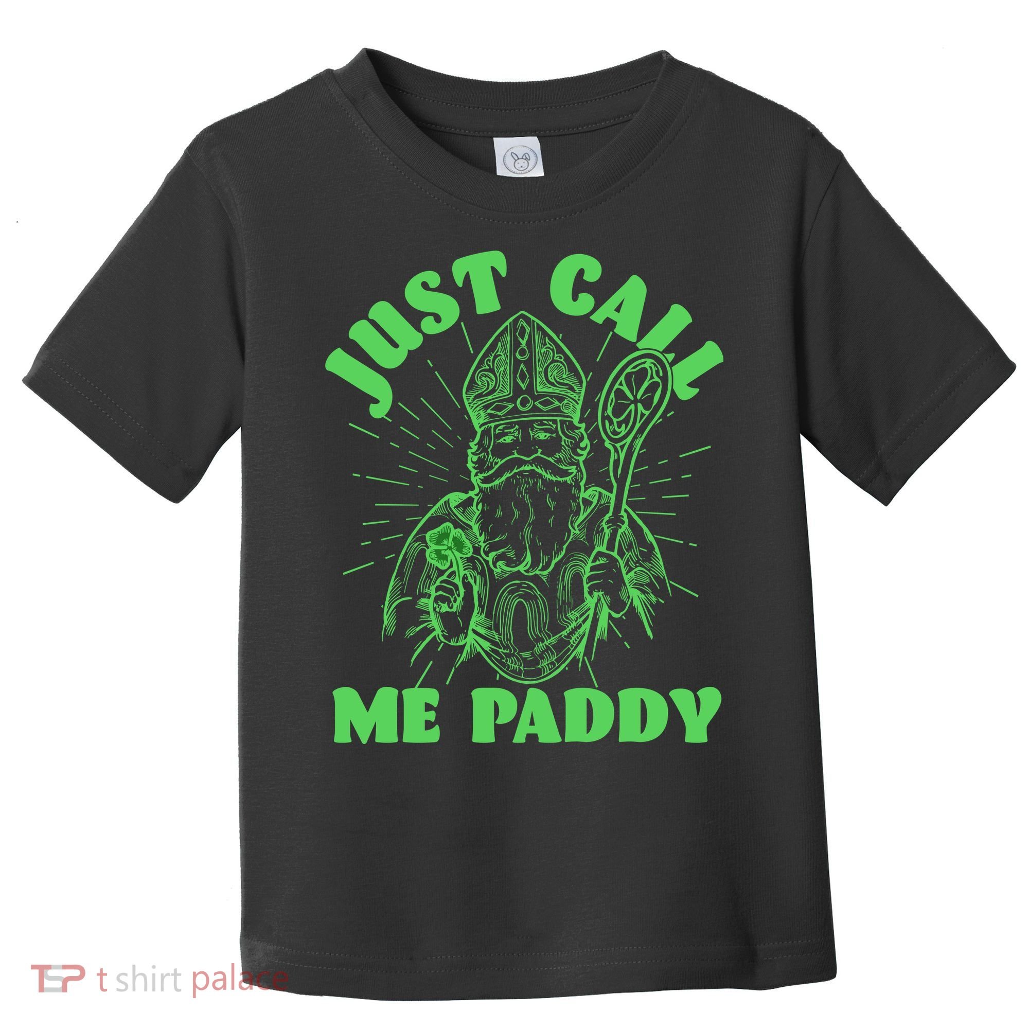 Funny Saint Patricks Day Just Call Me Paddy Toddler T-Shirt