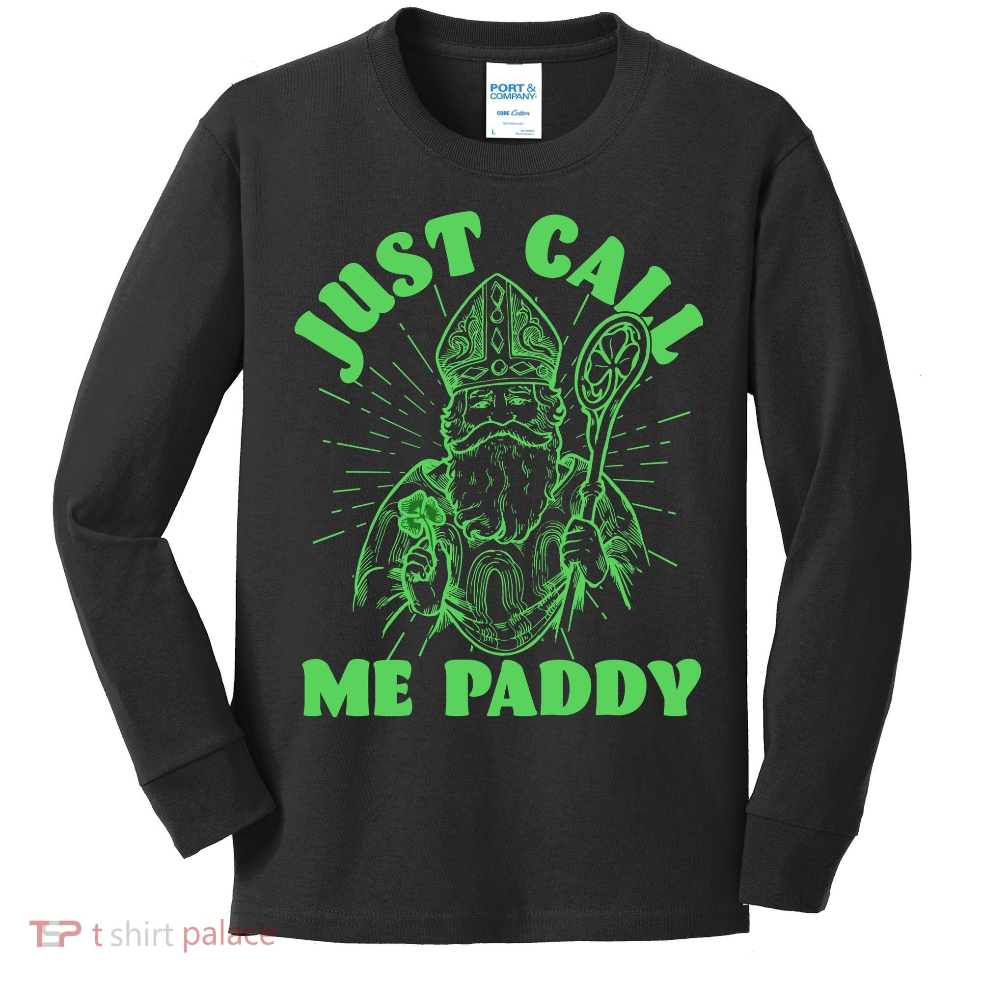 Funny Saint Patricks Day Just Call Me Paddy Kids Long Sleeve Shirt