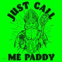 Funny Saint Patricks Day Just Call Me Paddy Button thumb 1