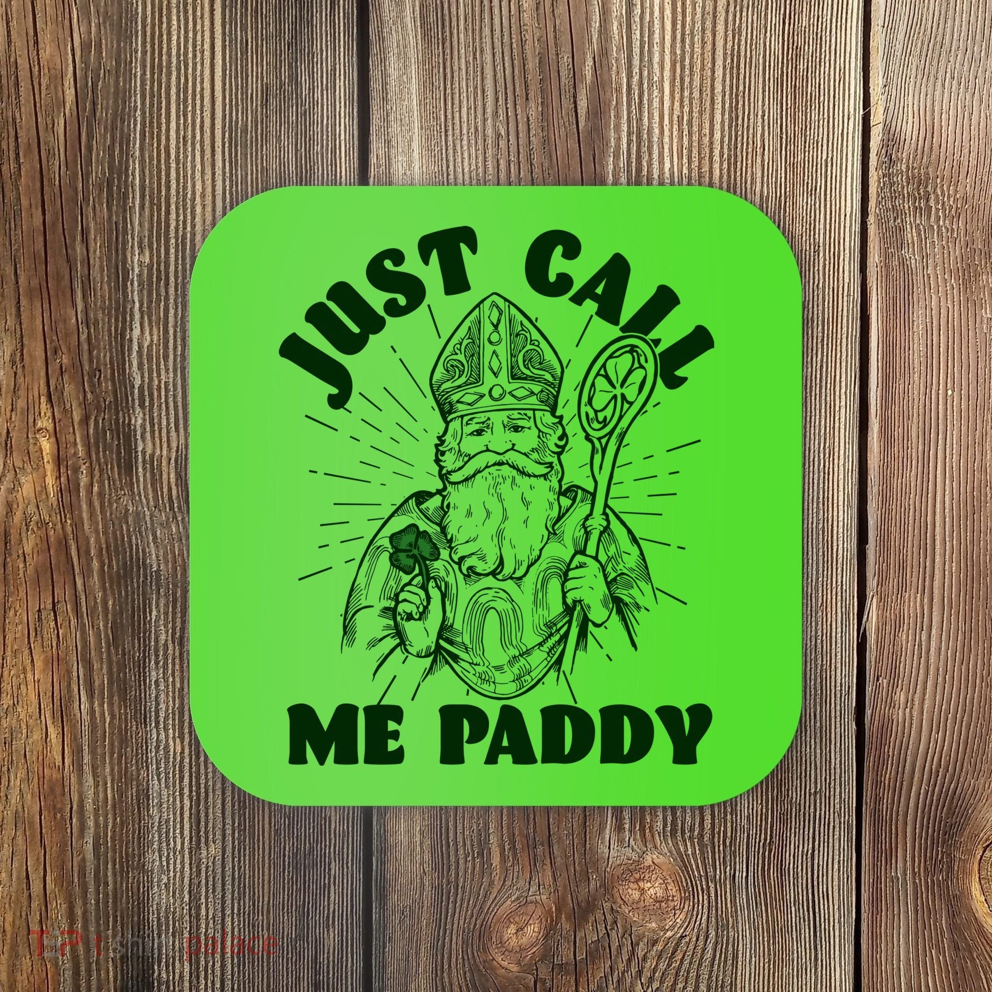 Funny Saint Patricks Day Just Call Me Paddy Coaster
