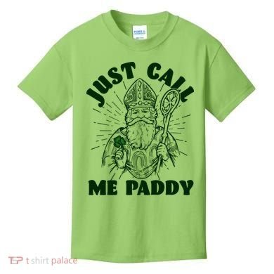 Funny Saint Patricks Day Just Call Me Paddy Kids T-Shirt