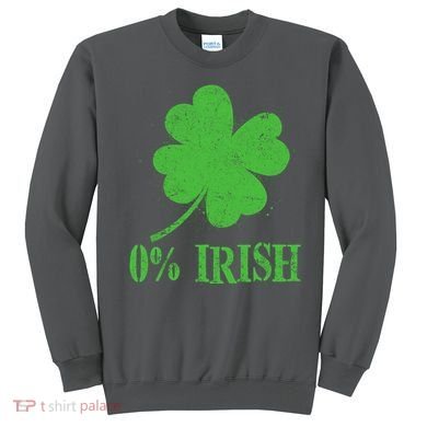 Funny St Patricks Day Zero Percent Irish Distressed Shamrock Clover Sweatshirt