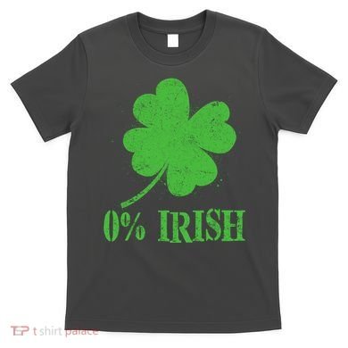 Funny St Patricks Day Zero Percent Irish Distressed Shamrock Clover T-Shirt