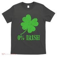 Funny St Patricks Day Zero Percent Irish Distressed Shamrock Clover T-Shirt thumb 0