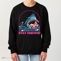 Funny Stay Positive Shark Beach Motivational Quote Women's Sweatshirt thumb 0