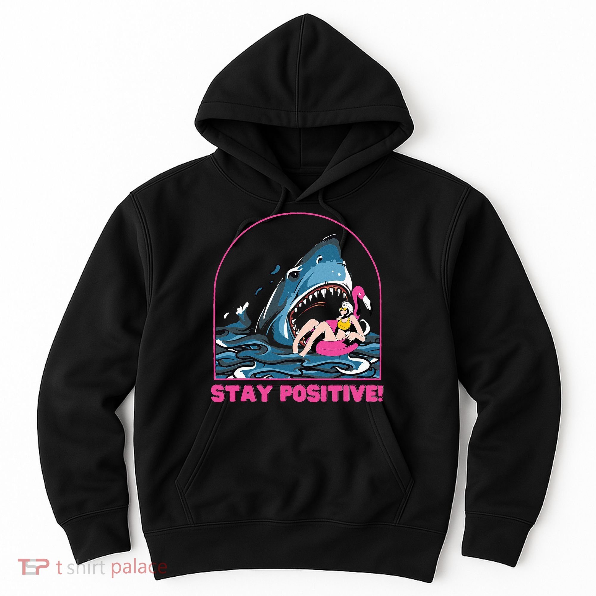 Funny Stay Positive Shark Beach Motivational Quote Hoodie
