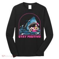 Funny Stay Positive Shark Beach Motivational Quote Long Sleeve Shirt thumb 0