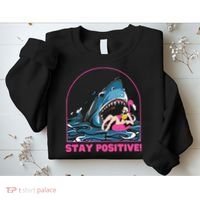 Funny Stay Positive Shark Beach Motivational Quote Sweatshirt thumb 2