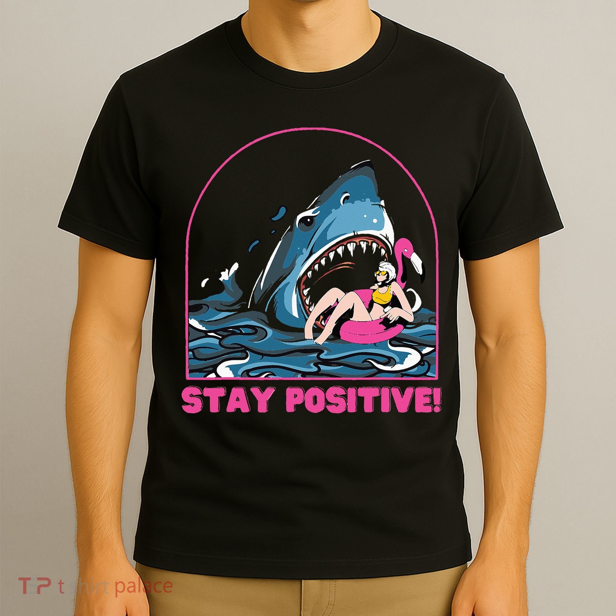 Funny Stay Positive Shark Beach Motivational Quote T-Shirt