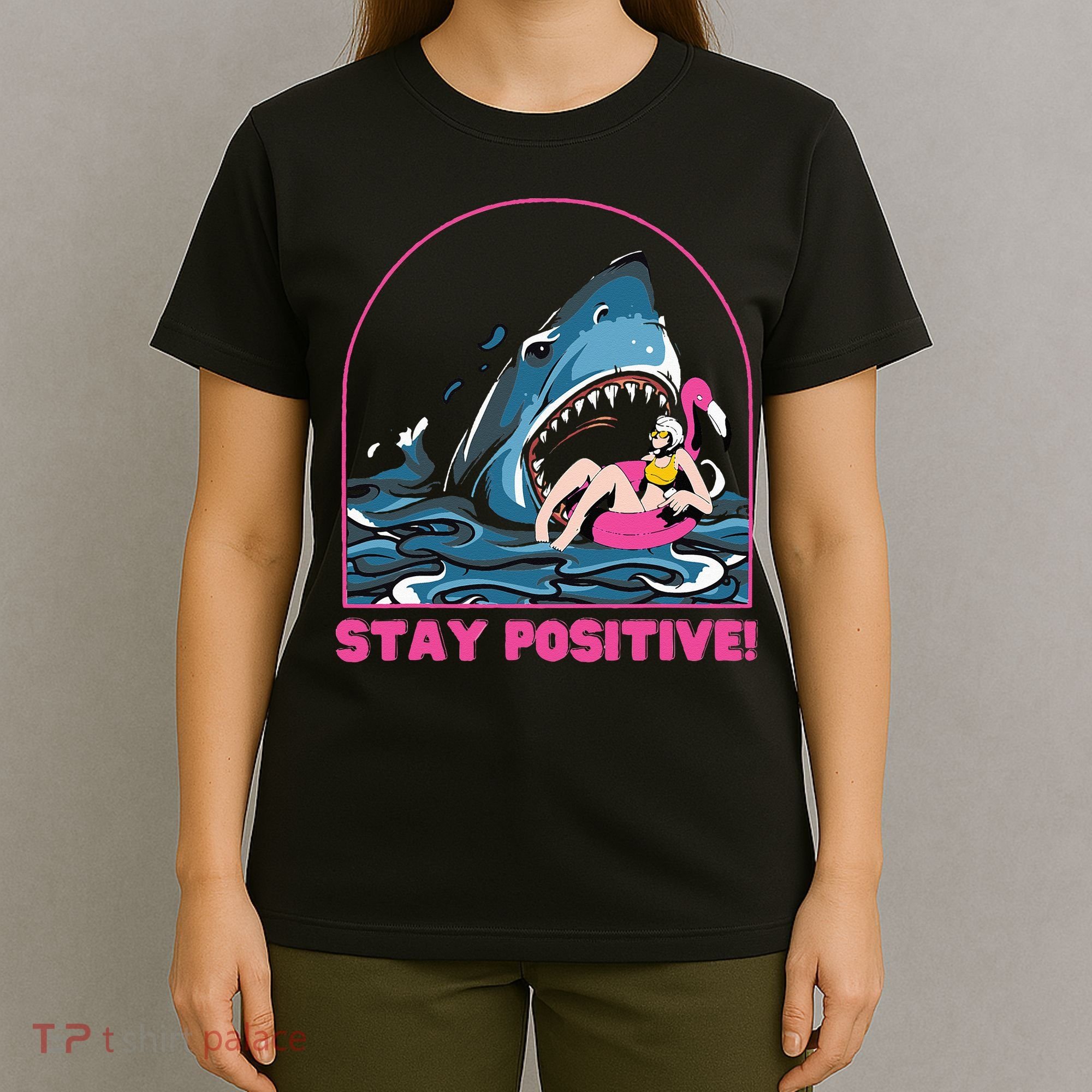 Funny Stay Positive Shark Beach Motivational Quote T-Shirt