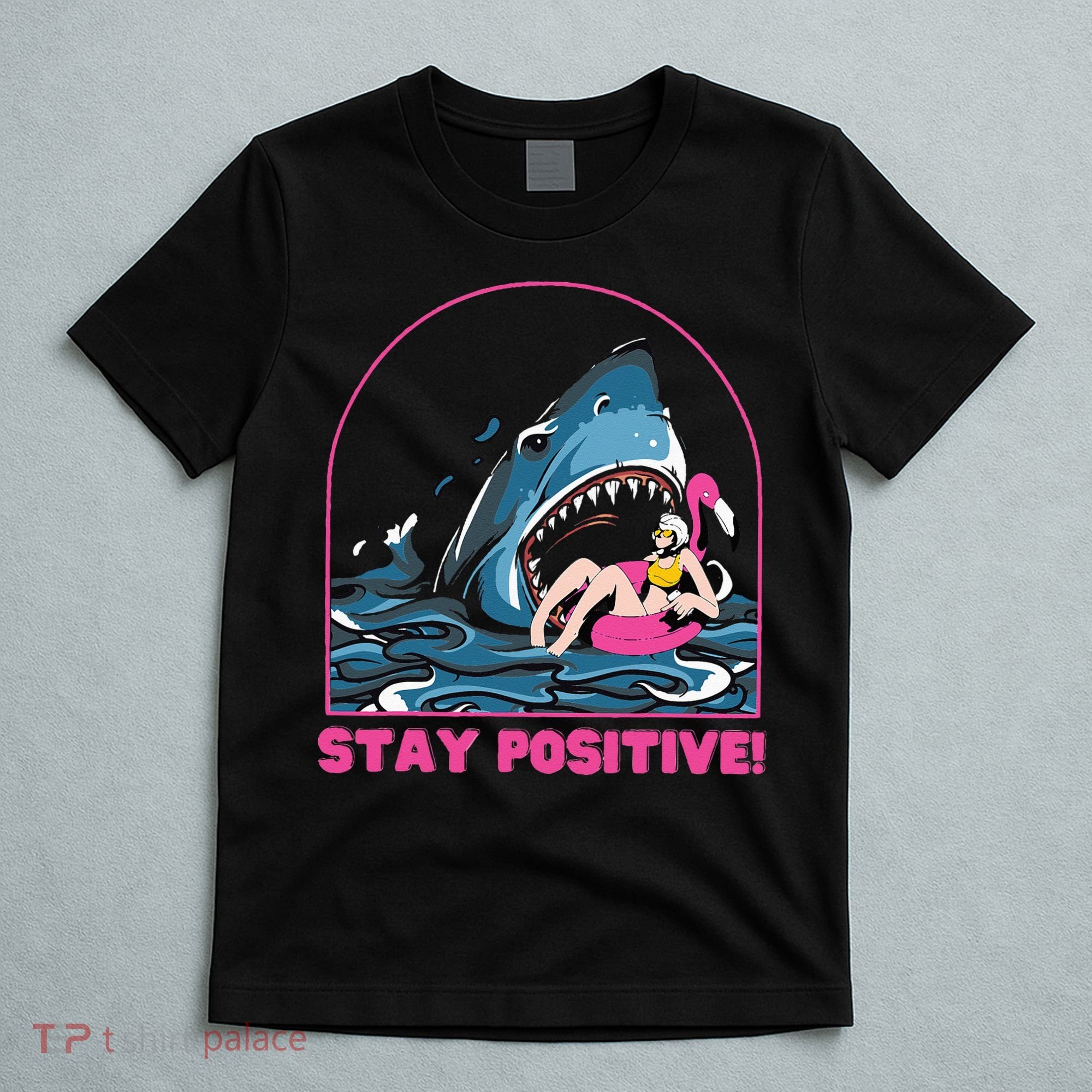 Funny Stay Positive Shark Beach Motivational Quote T-Shirt