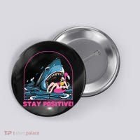 Funny Stay Positive Shark Beach Motivational Quote Button thumb 0