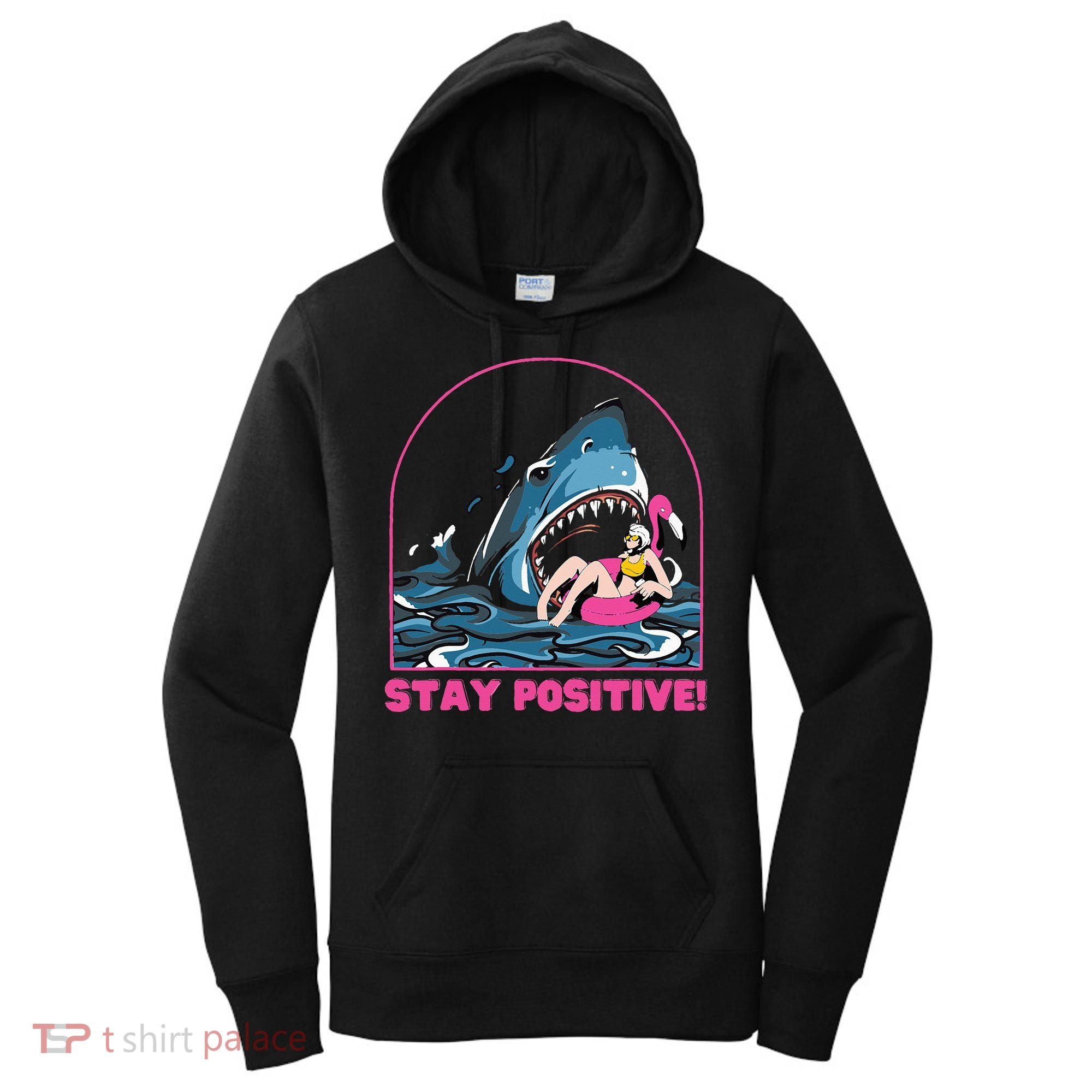 Funny Stay Positive Shark Beach Motivational Quote Women's Hoodie