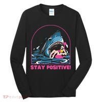 Funny Stay Positive Shark Beach Motivational Quote Tall Long Sleeve Shirt thumb 0