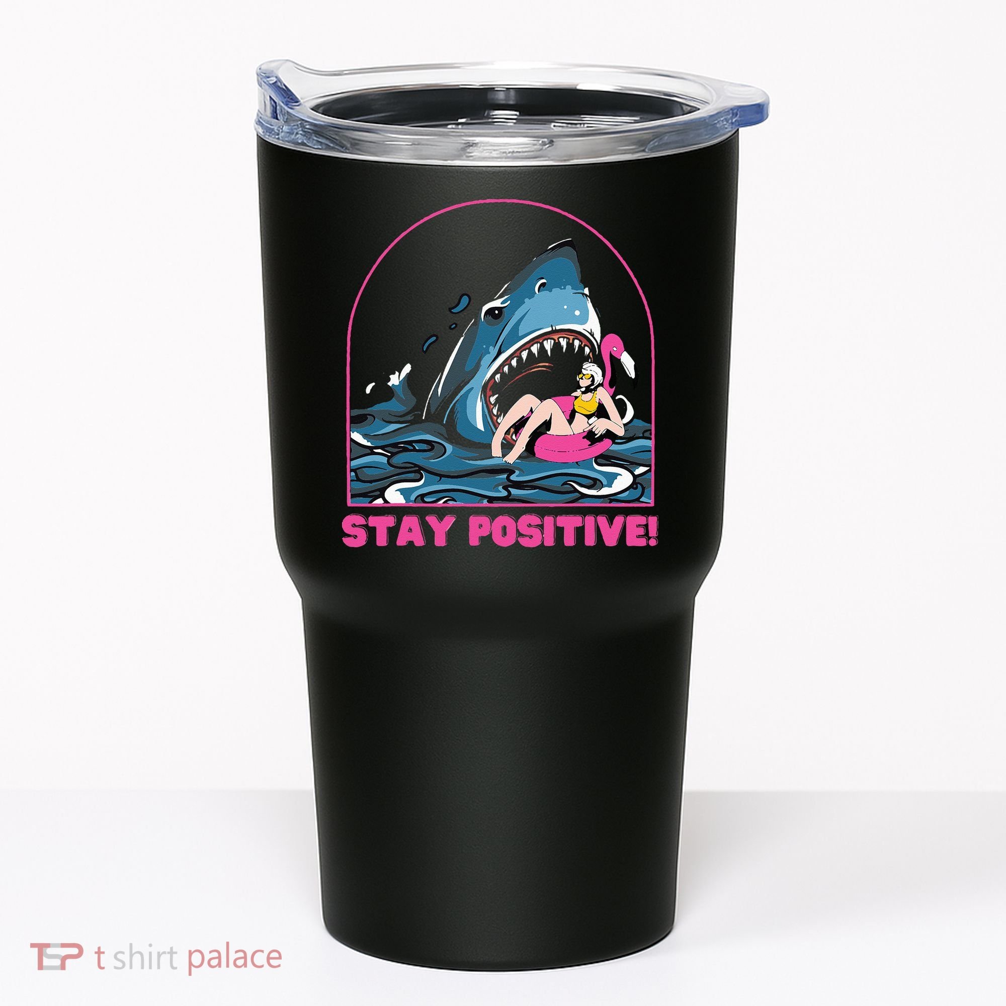 Funny Stay Positive Shark Beach Motivational Quote Tumbler
