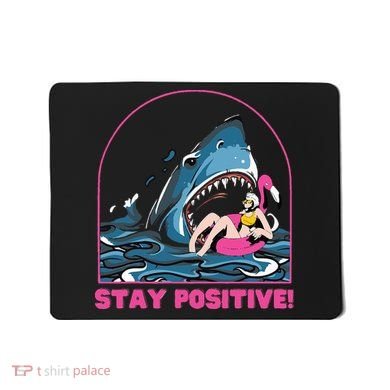 Funny Stay Positive Shark Beach Motivational Quote Mousepad