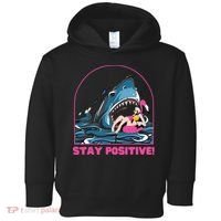 Funny Stay Positive Shark Beach Motivational Quote Toddler Hoodie thumb 0