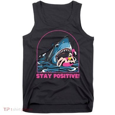Funny Stay Positive Shark Beach Motivational Quote Tank Top