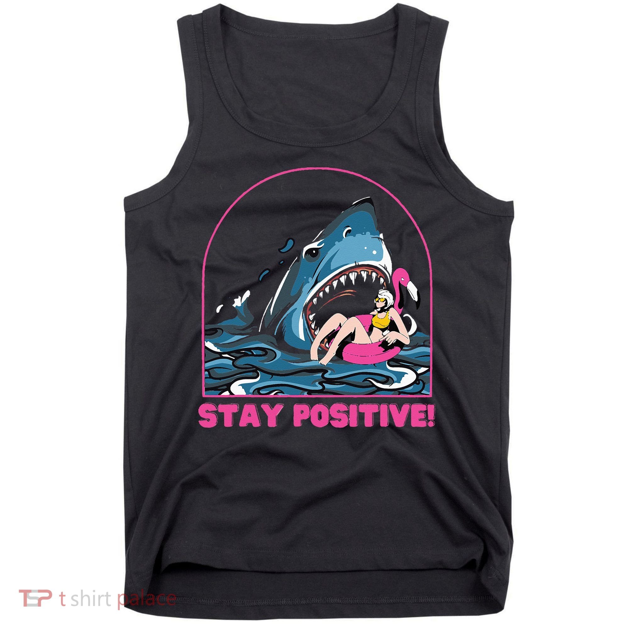 Funny Stay Positive Shark Beach Motivational Quote Tank Top