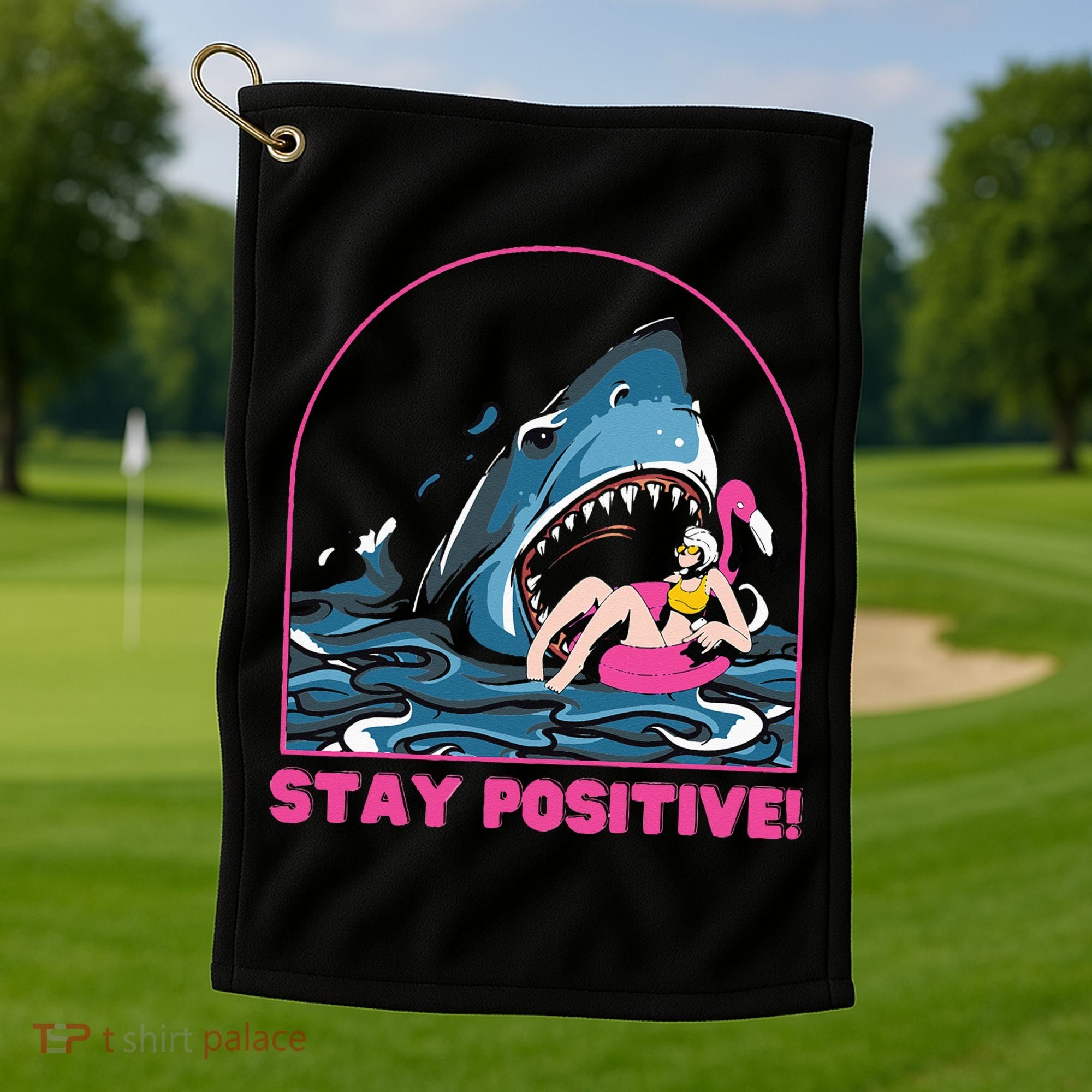 Funny Stay Positive Shark Beach Motivational Quote Golf Towel
