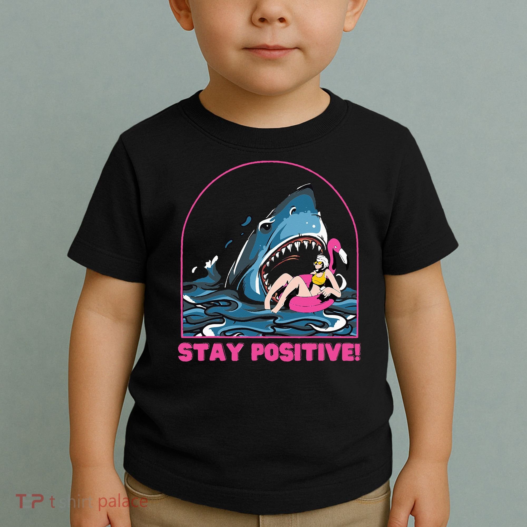 Funny Stay Positive Shark Beach Motivational Quote Toddler T-Shirt